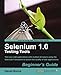 Selenium 1.0 Testing Tools: Beginner’s Guide