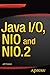 Java I/O, NIO and NIO.2