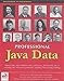 Professional Java Data: RDBMS, JDBC, SQLJ, OODBMS, JNDI, LDAP, Servlets, JSP, WAP, XML, EJBs, CMP2.0, JDO, Transactions, Performance, Scalability, Object and Data Modeling