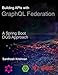 Building APIs with GraphQL Federation: A Spring Boot and DGS Approach
