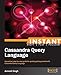 Instant Cassandra Query Language