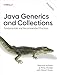 Java Generics and Collections: Fundamentals and Recommended Practices