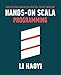 Hands-on Scala Programming: Learn Scala in a Practical, Project-Based Way