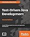 Test-Driven Java Development - Second Edition: Invoke TDD principles for end-to-end application development