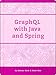 GraphQL with Java and Spring