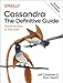 Cassandra: The Definitive Guide, (Revised) Third Edition: Distributed Data at Web Scale