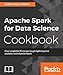 Apache Spark for Data Science Cookbook