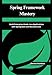 Spring Framework Mastery: Build Enterprise-Grade Java Applications with Spring Boot and Microservices