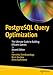 PostgreSQL Query Optimization: The Ultimate Guide to Building Efficient Queries