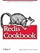 Redis Cookbook: Practical Techniques for Fast Data Manipulation