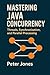 Mastering Java Concurrency: Threads, Synchronization, and Parallel Processing