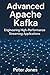 Advanced Apache Kafka: Engineering High-Performance Streaming Applications